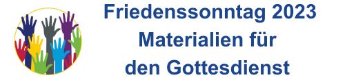 Friedenssonntag 2023 Materialien für den Gottesdienst